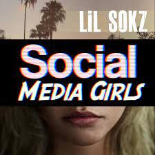Альбом «Social Media Girls - Single» — Lil Sokz — Apple Music
