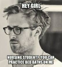 Hey Nursing Student Who Doesn T Like A Ryan Gosling Meme Humor Do We Have Your Attention Now How Yummy Ryan Gosling Lunettes Humour