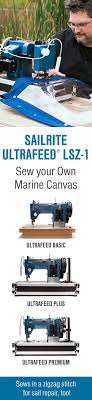 Get Started Sewing Your Own Boat Canvas Tops Covers Cushions And More With The Sailrite Ultrafeed Lsz 1 Sewing Machine Sewing Boat Boat Stuff