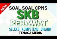 Selain materi soal skb keperawatan diatas, juga termasuk materi soal yang terkait dengan permenpan rb tentang jabatan fungsional perawat dan angka kreditnya. Soal Skb Perawat Icpns