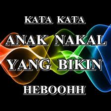 Check spelling or type a new query. Kata Kata Nakal Jaman Now Remaja Bijak Menyentuh Hati Terbaru
