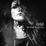 Not far from the refineries. Cold The One That Got Away Lyrics Metal Kingdom