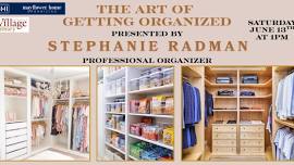 The Art of Getting Organized with Professional Organizer Stephanie Radman
