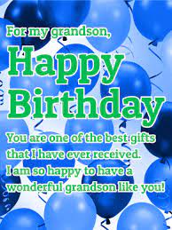 Happy birthday to my dearest grandson! Birthday Wishes For Grandson Birthday Wishes And Messages By Davia