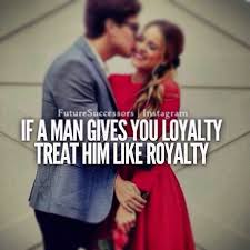 If A Man Give You Loyalty Treat Him With Royalty Relationshipgoals Business Uniquetouchinc Relationship Goals Love Poems Man