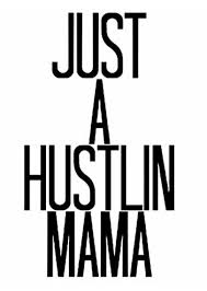 I like this hustle quote. That S Meee Hustle Quotes Mom Quotes Momtrepreneur Quotes