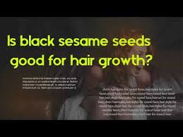 Does black sesame help hair growth? Is Black Sesame Seeds Good For Hair Growth How Can I Use Sesame Seeds For Hair Youtube
