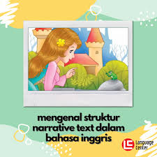 Cerita rakyat lampung dalam bahasa lampung beserta artinya. Mengenal Struktur Narrative Text Dalam Bahasa Inggris
