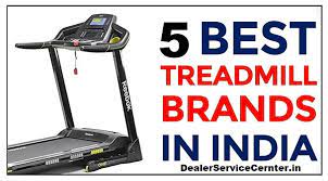 Thus treadmills must be bought from the best treadmill brands in india that can give us the best workout results. Top 5 Best Treadmill Brands In India For Home Use Check Dealer Information