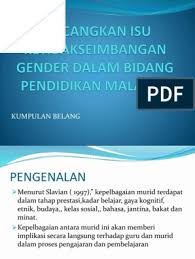 Disebabkan sistem pendidikan di malaysia lebih mengutamakan kecemerlangan akademik akhirnya telah menyebabkan berlakunya ketidakseimbangan gender di universii dan dalam struktur pekerjaan. Isu Gender
