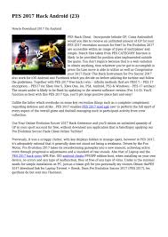 La encarnación de los sueños de un título mundial de campeón. Pes 2017 Hack Android 23 By Charlene3hancock3 Issuu