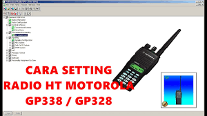 Untuk anda yang memiliki lebih dari satu ht. Cara Setting Radio Ht Motorola Gp338 Gp328 Youtube