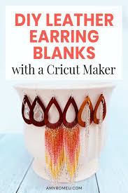 Some images available only in specific cricut projects. How To Make Leather Earrings With A Cricut Maker Amy Romeu