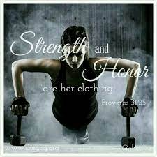 Strength And Honor Are Her Clothing She Shall Rejoice In Time To Come Proverbs 31 25 Be A P31 Strength Bible Christian Fitness Christian Fitness Motivation