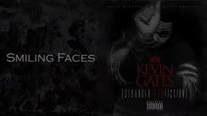 Evil's after your soul, people smart with deceptions. Smiling Faces Kevin Gates