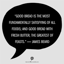 Love Me Some Bread Faith Loewy Quotes Words Baking Quotes