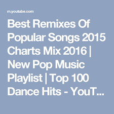 best remixes of popular songs 2015 charts mix 2016 new pop