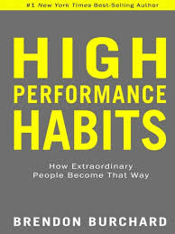 High Performance Habits By Brendon Burchard Download High Performance Habits Pdf Book By Brendon Burchard Extraordinary People Self Help Books Books To Read