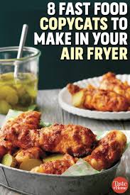 8 Fast Food Copycats To Make In Your Air Fryer Food Kfc Original Recipe Restaurant Recipes
