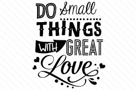 Download Do Small Things With Great Love Svg Cut File By Creative Fabrica Crafts Creative Fabrica PSD Mockup Templates