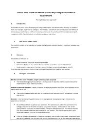 You can ask for manager feedback following an important meeting or presentation. How To Ask For Feedback About My Strengths And Areas Of Development
