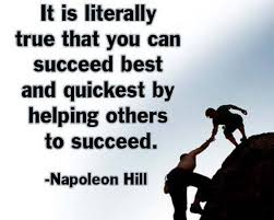 I Love Helping Others Succeed On Their Own Way Terms I Love Helping Others Achieve Napoleon Hill Quotes Leadership Quotes Leadership Quotes Inspirational