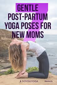 7 Gentle Post Partum Yoga Poses For New Moms Postnatal Yoga Yoga Benefits Yoga Mom