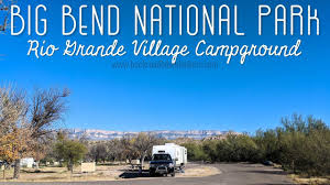Check spelling or type a new query. Big Bend National Park Rio Grande Village Campground Backroad Boondockers