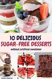 The best diabetic dessert recipes without artificial sweeteners. 10 Sugar Free Desserts Without Artificial Sweeteners So Yummy