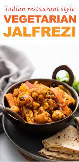 Vegetable Jalfrezi Restaurant Style Recipe Vegetable Jalfrezi Recipes Indian Food Recipes