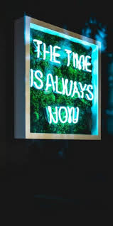 The Timw Is Always Green Wallpaper Et Neon Wallpaper Iphone Quotes New Wallpaper Iphone Phone Wallpaper Quotes