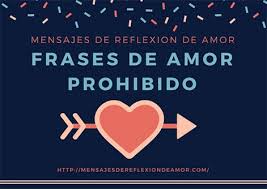 Las relaciones prohibidas pueden consistir en afectos de dependencias que se muestran reflejadas en el cariño hacia la otra persona, muchas veces ese sentimiento es doloroso y lleno de confusión, sin embargo es una de las mejores experiencias que se pueden vivir debido a que los seres humanos siente atracción por lo prohibido. Mejores Frases De Amor Prohibido Imposible Secreto Y Oculto Cortas