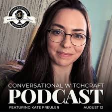 Conversational Witchcraft: Kate Freuler by Conversational Witchcraft with  Dawn the Kitchen Witch