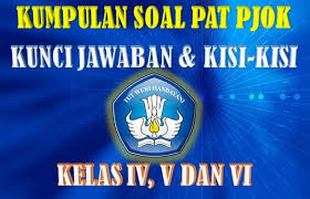 Serta diberikan kesehatan oleh tuhan yang maha esa. Kumpulan Soal Pat Pjok Kunci Jawaban Dan Kisi Kisi Soal Kelas Iv V Vi Sd Sang Pendidik