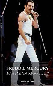 Freddie mercury would have been 70 this september and as part of the celebrations a mercury phoenix trust produced fan party will be held in his honour near lake geneva, montreux. Freddie Mercury Bohemian Rhapsody A Freddie Mercury Biography Watson Ziggy æœ¬ é€šè²© Amazon