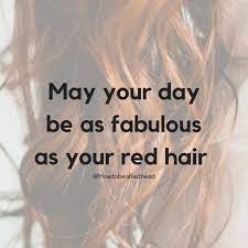 Morning Wisdom Quotes Redhead Quotes Ginger Jokes Ginger Problems