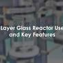 Combined Double Layer Glass Reactor from www.labdistillation.com