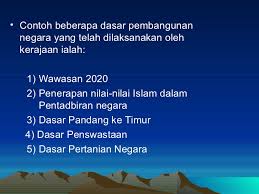 For more information and source, see on this link : Selangor Post Dasar Pembangunan Negara