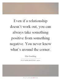 Even If A Relationship Doesn T Work Out You Can Always Take Picture Quotes