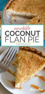 Coconut Flan Pie Recipe Simple Spring Dessert In 2020 Spring Desserts Spring Desserts Easy Coconut Flan