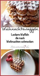 Weihnachtswaffeln Schwesternliebe Wir Lecker Lebensmittel Essen Schmecken