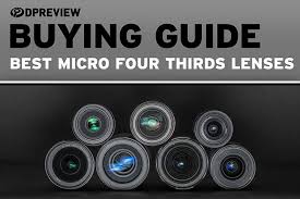 Best Lenses For Micro Four Thirds Digital Photography Review