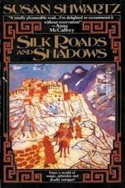 Check spelling or type a new query. Silk Roads And Shadows By Susan Shwartz