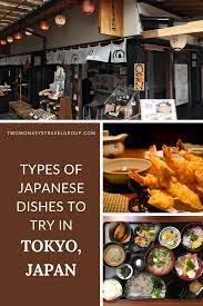 Japanese Cuisine 12 Types Of Japanese Dishes To Try In Tokyo Japanese Dishes Cuisine Dishes