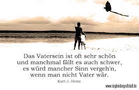 Und wenn ich heut auch mutlos bin, glaube mir, du gibst mir die kraft, die ich brauche! Alles Liebe Zum Vatertag