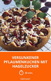 Versunkener Pflaumenkuchen Mit Hagelzucker Rezept Pflaumenkuchen Lebensmittel Essen Rezepte