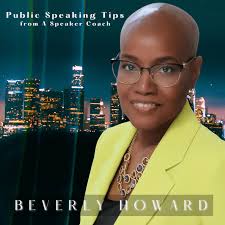Public Speaking Tips From A Speaker Coach with Beverly Howard