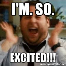 50 Best I M So Excited Memes Sayingimages Com Excited Meme Excited Face Meme Excited Quotes