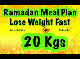Ramadan Diet Plan Ramadan Diet Plan To Lose Weight Fast 20 Kgs In 30 Days Ramadan Meal Plan