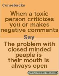What To Say When A Person Is Being Toxic Towards You Witty Comebacks Sarcastic Quotes Clever Comebacks